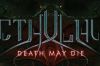 Cthulhu &#8211; Death may die